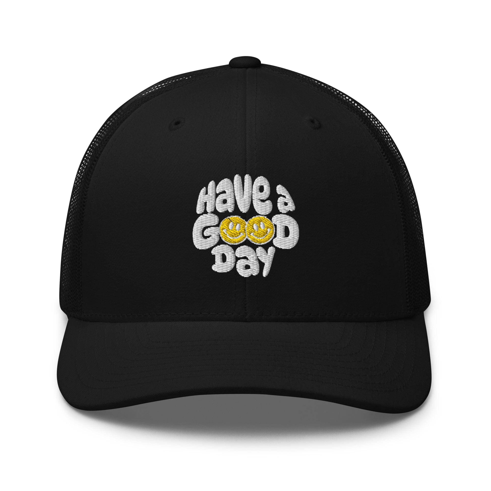 Have A Good Day Trucker Hat