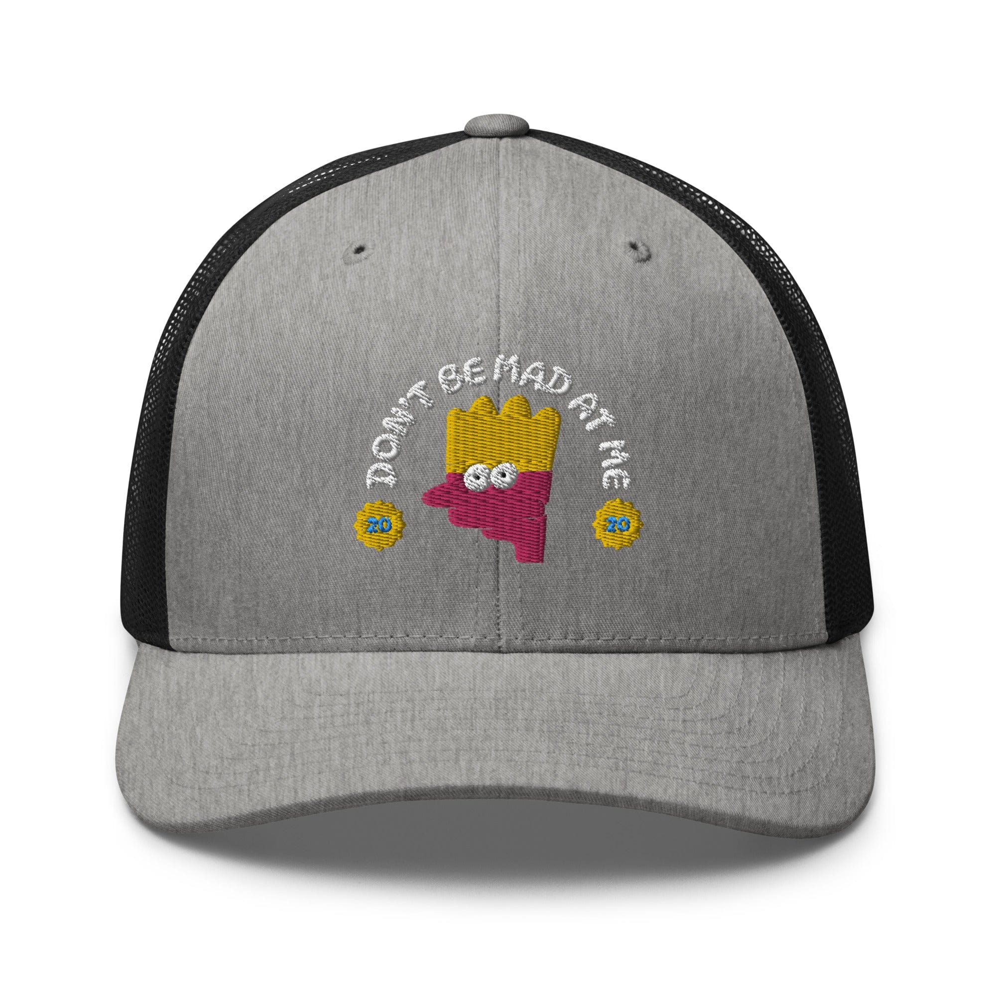 Dont Be Mad At Me Trucker Hat