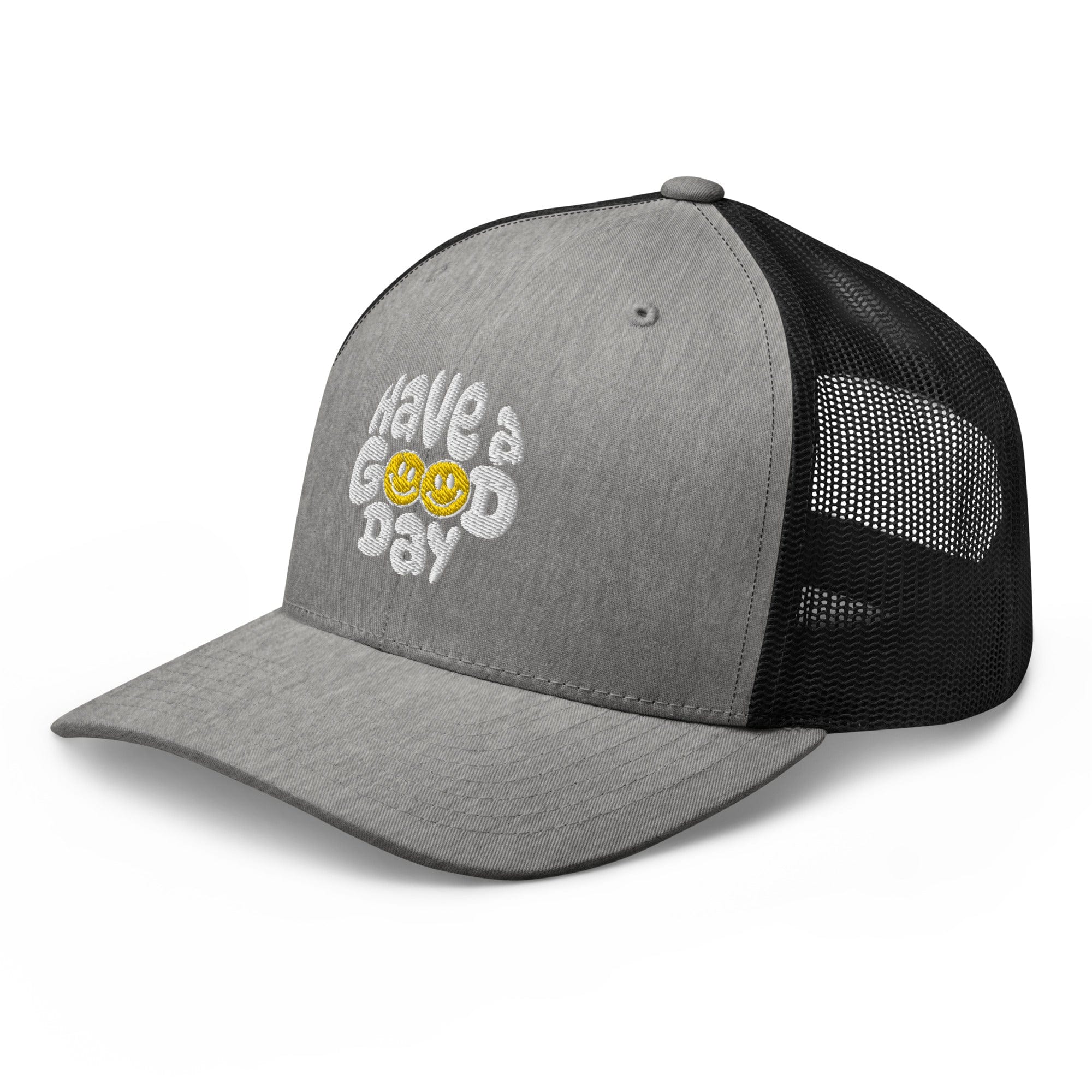 Have A Good Day Trucker Hat